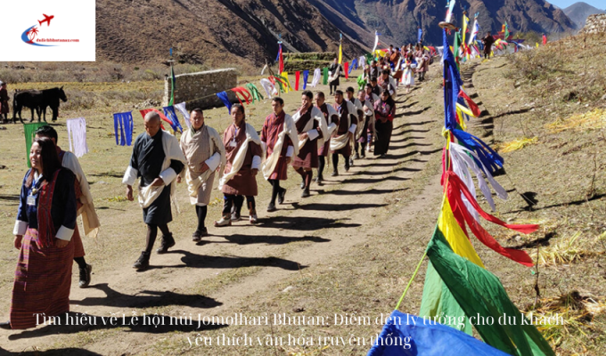 Tìm hiểu về Lễ hội núi Jomolhari Bhutan: Điểm đến lý tưởng cho du khách yêu thích văn hóa truyền thống