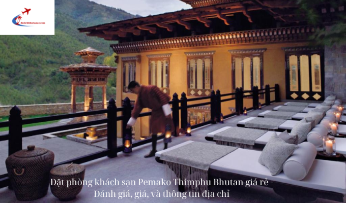 Đặt phòng khách sạn Pemako Thimphu Bhutan giá rẻ - Đánh giá, giá, và thông tin địa chỉ